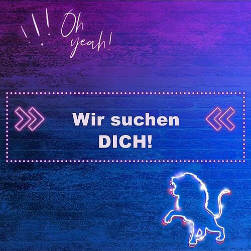 WIR SUCHEN... das Traumauto, das Traumhaus oder einen passenden Lebenspartner, aber heute nur DICH! 👉💪✨

Bei LÖWEN...